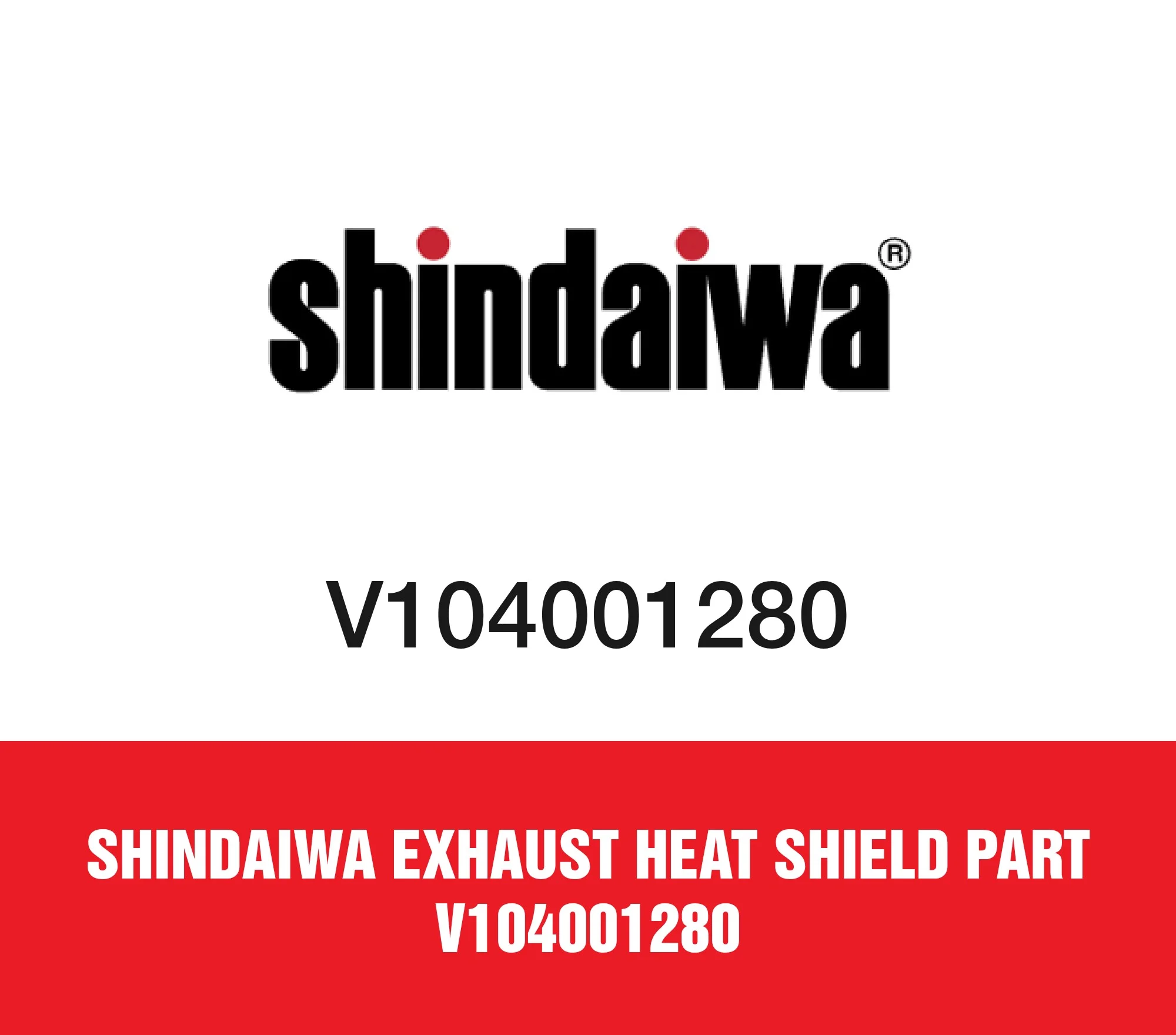 Shindaiwa Exhaust Heat Shield Part V104001280