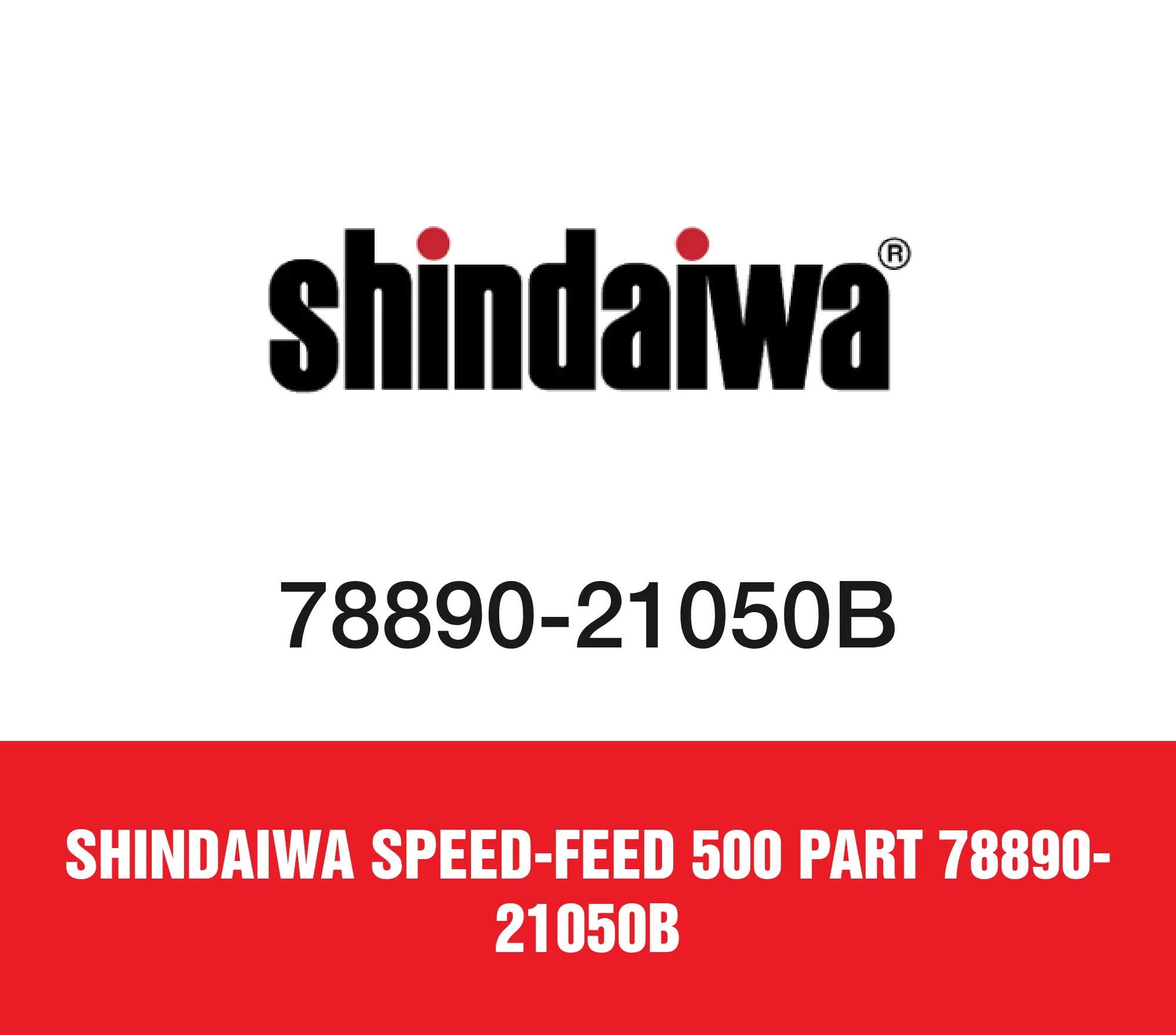Shindaiwa Speed-Feed 500 Part 78890-21050B